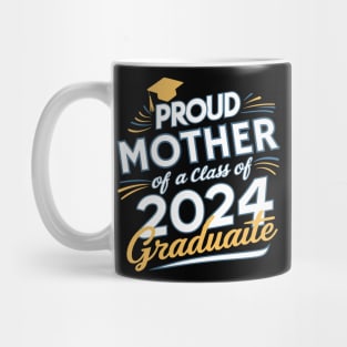 Proud Mother Class Of 2024 Graduation Graduate Women Mom Mug
